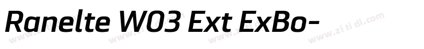 Ranelte W03 Ext ExBo字体转换 Ranelte W03 Ext ExBo字体转换